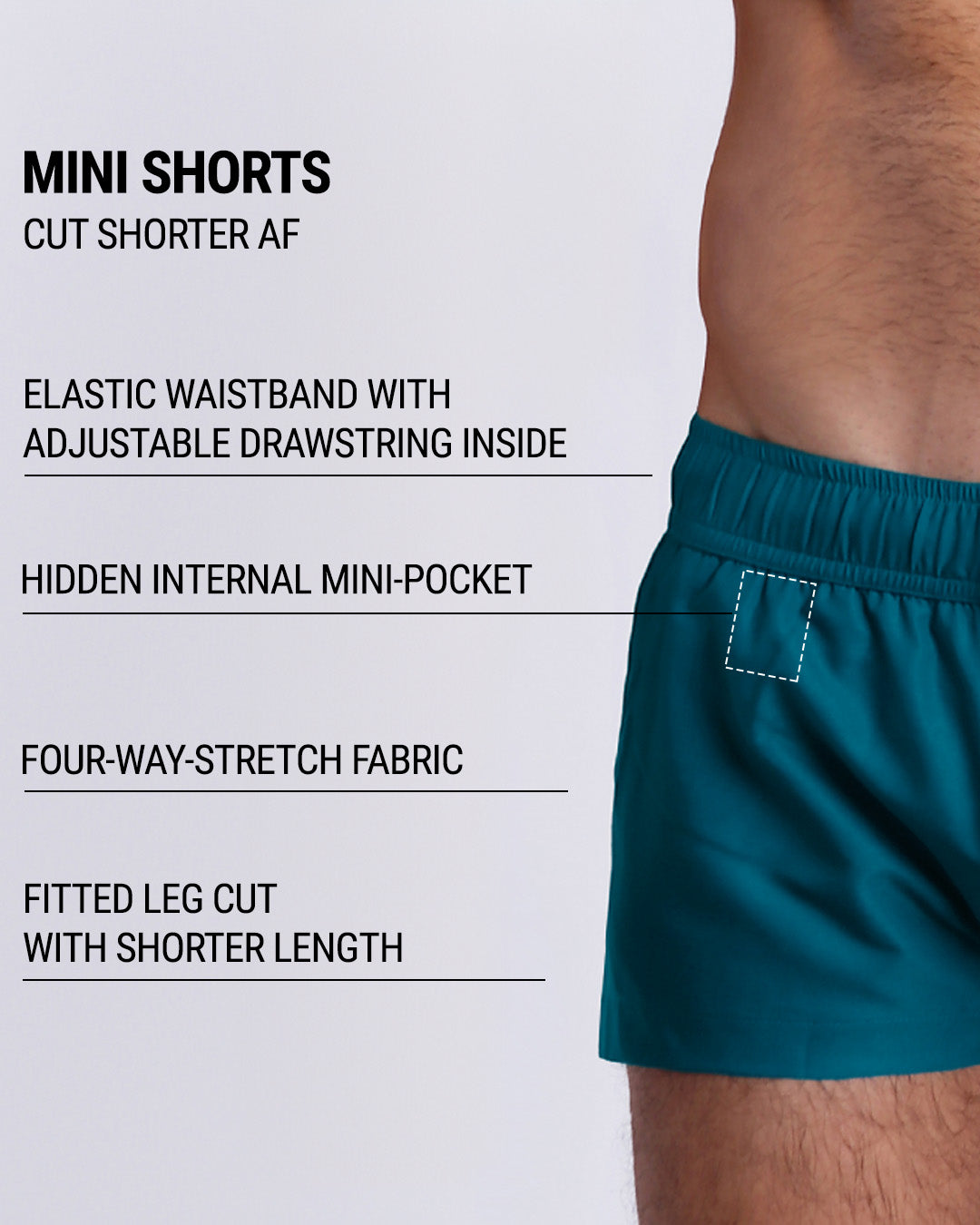 Infographic explaining the many features of the CHIC TEAL Mini Shorts. These MINI SHORTS have elastic waistband with adjustable drawstring inside, hidden internal mini-pocket, 4-way stretch fabric, and are quad friendly with fitted leg cut with shorter leg length.