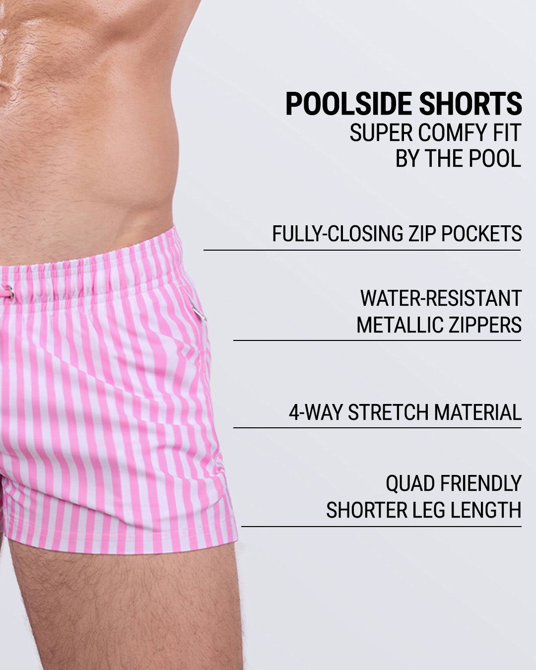 FAST LINES (CHILL PINK) poolside shorts highlighted with: fully-closing zip pockets, water-resistant zippers, 4-way stretch fabric, and a quad-friendly shorter cut with playful pink stripes.