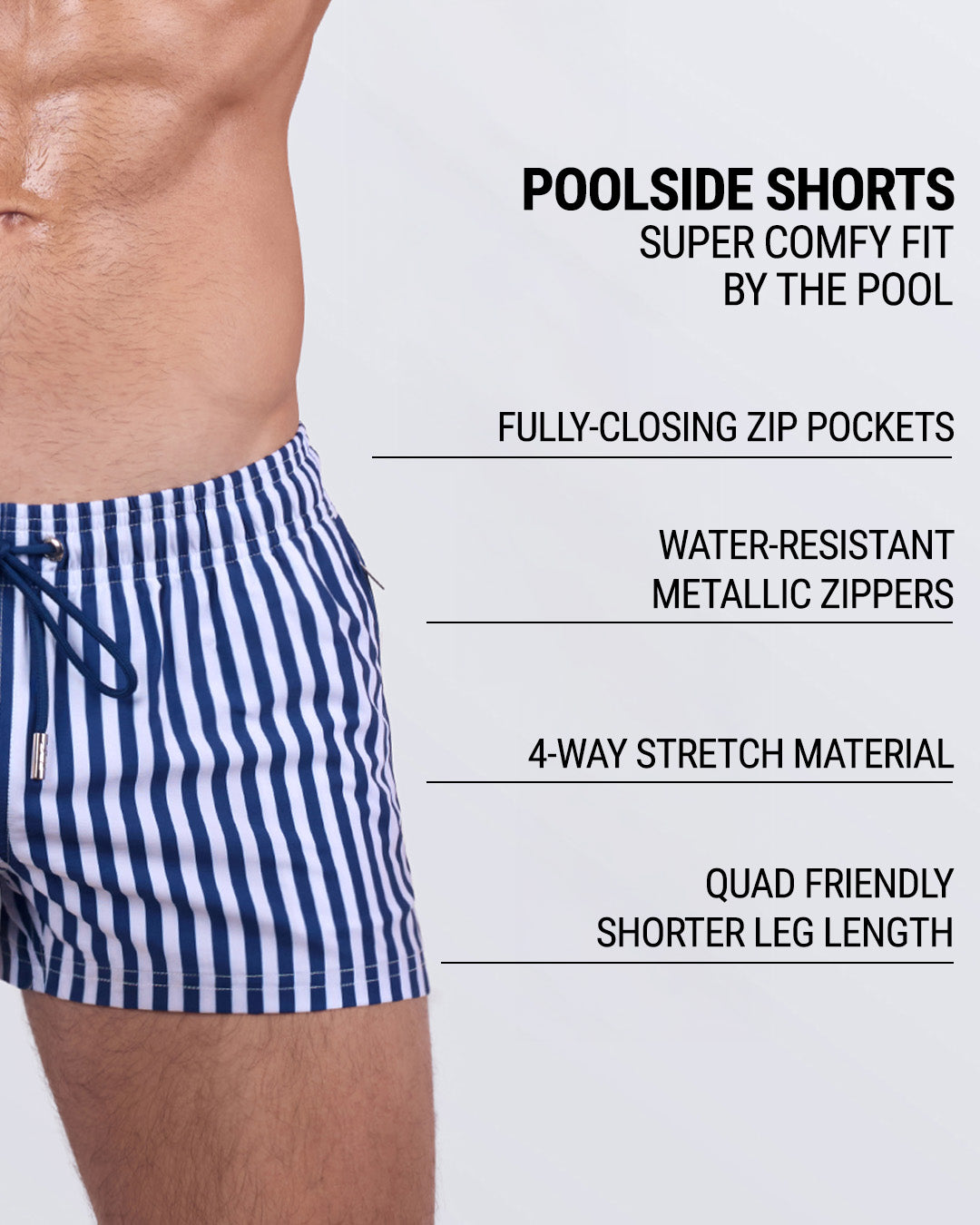 FAST LINES (NAVY BLUE) poolside shorts feature callouts for: water-resistant zippers, full-closure side pockets, soft-stretch material, quad-friendly shorter leg cut, and signature vertical stripes for high-impact style.