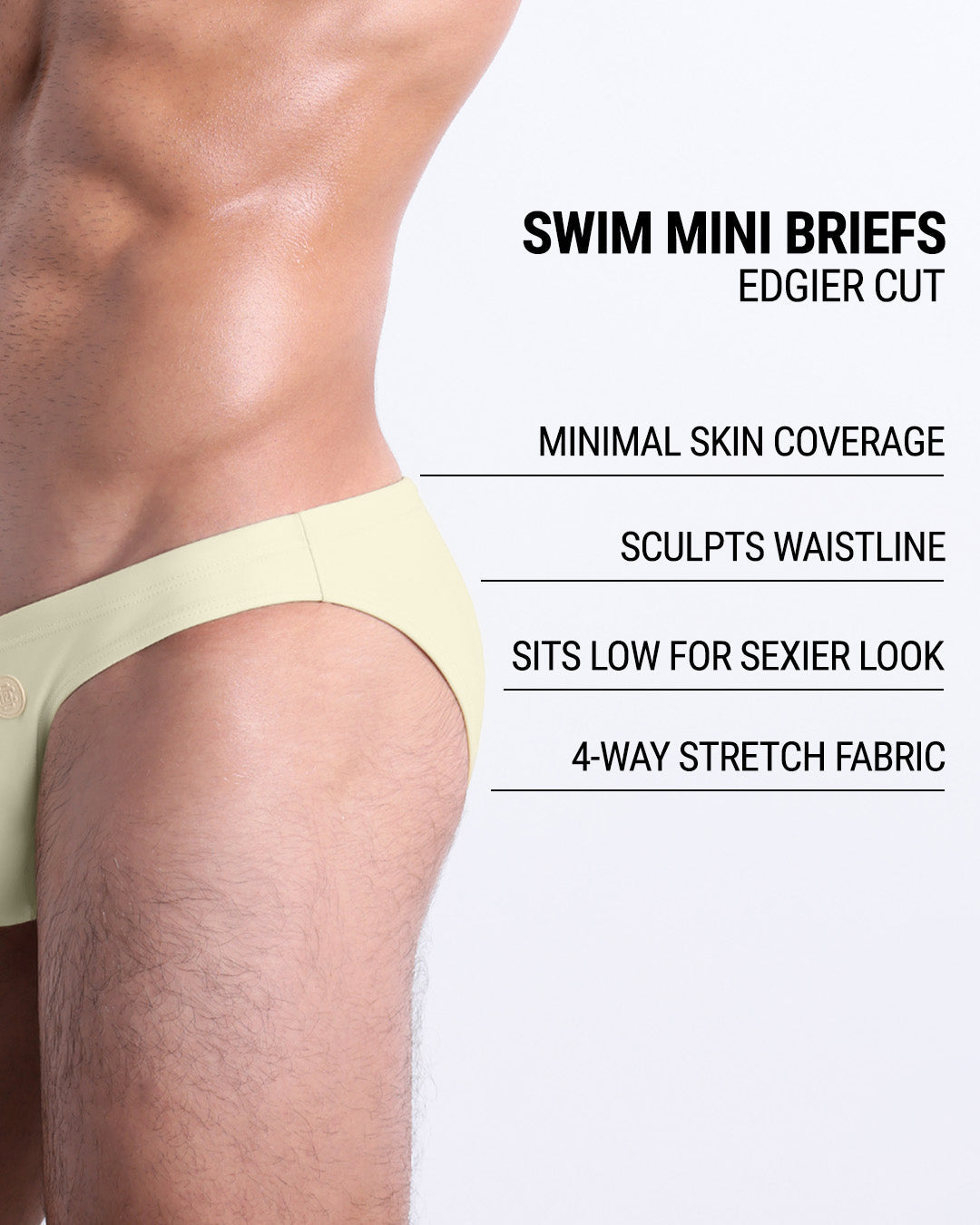 Infographic explaining the edgier cut of the Swim Mini Briefs. Features sculpt waitline, 4-way stretch fabric, sits low for sexier look, and has quick-dry material.