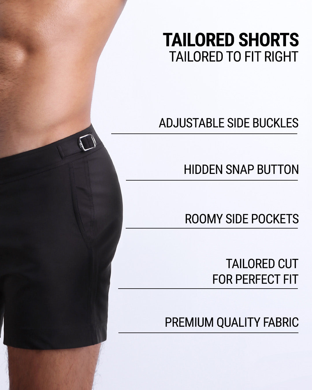 DC2’s Tailored Shorts are designed to fit every body form. They are equipped with adjustable side buckles, a hidden snap button, roomy side pockets, and made of premium quality fabric.