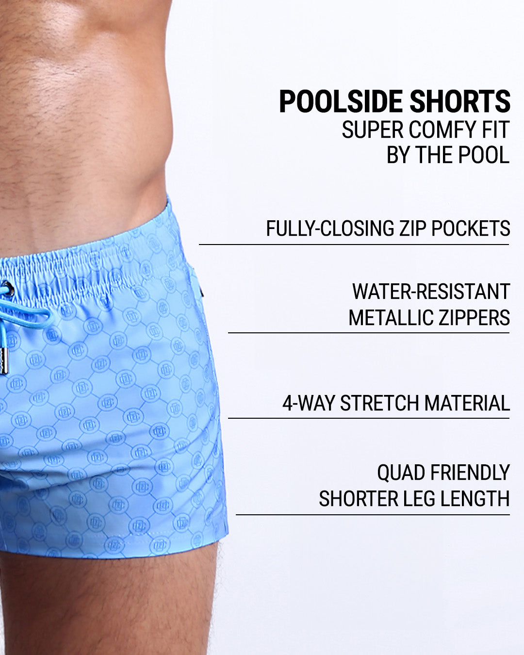 DC2's Poolside Shorts are designed to be incredibly comfortable while lounging by the pool. They come equipped with fully-closing zip pockets and water-resistant metal zippers. Additionally, their 4-way stretch material ensures a perfect fit, while their shorter leg length design makes them quad-friendly