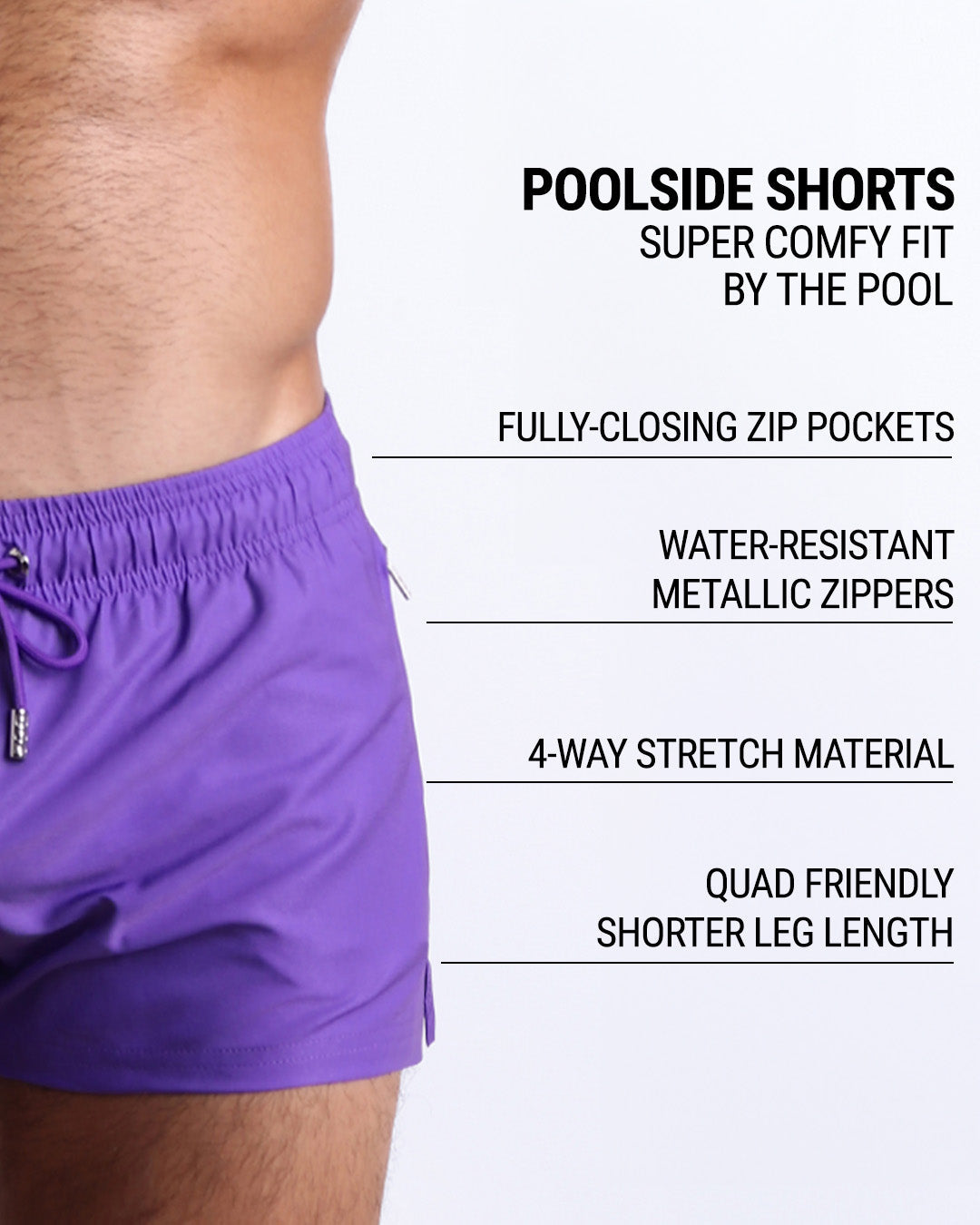 DC2's Poolside Shorts are designed to be incredibly comfortable while lounging by the pool. They come equipped with fully-closing zip pockets and water-resistant metal zippers. Additionally, their 4-way stretch material ensures a perfect fit, while their shorter leg length design makes them quad-friendly