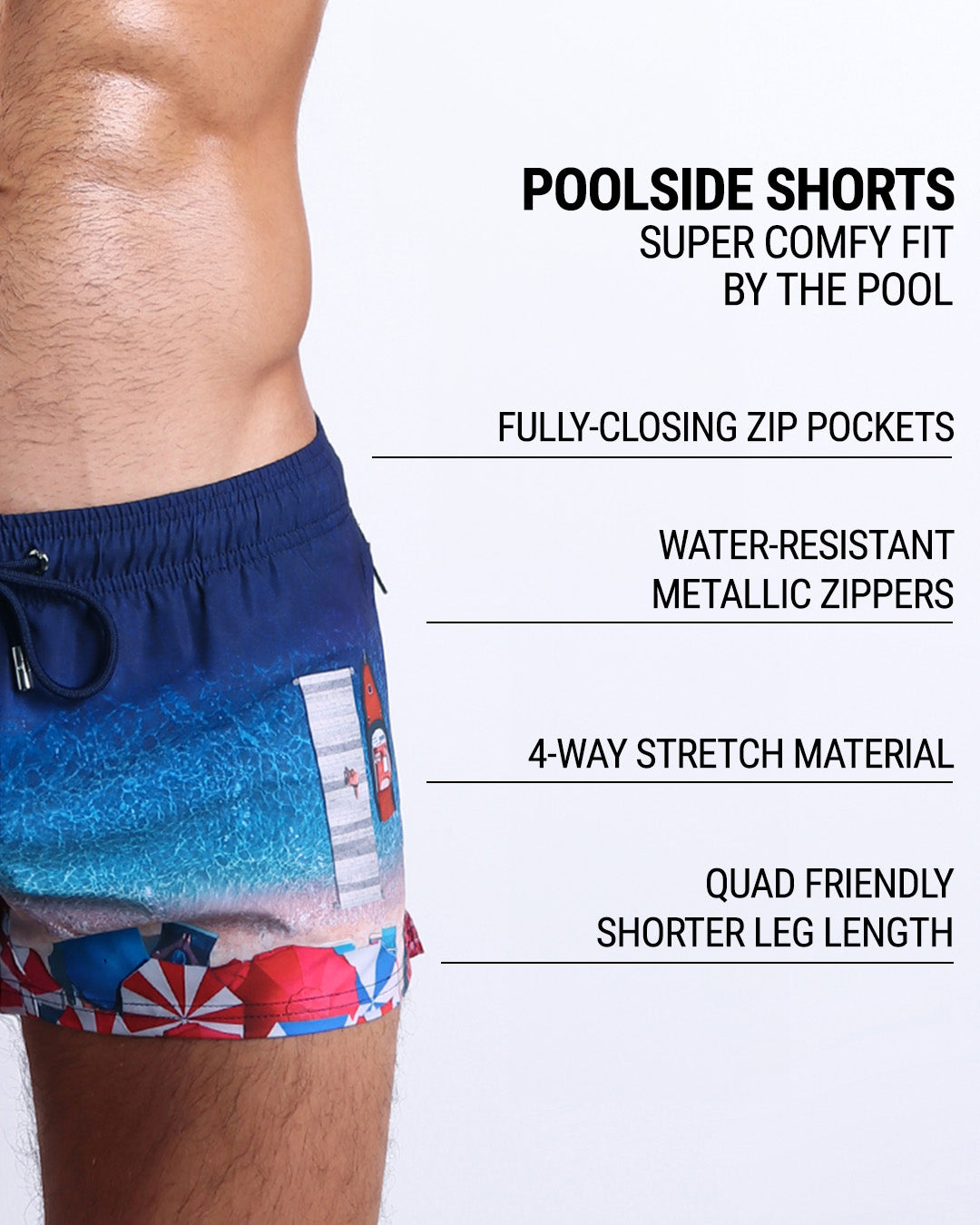 DC2's Poolside Shorts are designed to be incredibly comfortable while lounging by the pool. They come equipped with fully-closing zip pockets and water-resistant metal zippers. Additionally, their 4-way stretch material ensures a perfect fit, while their shorter leg length design makes them quad-friendly