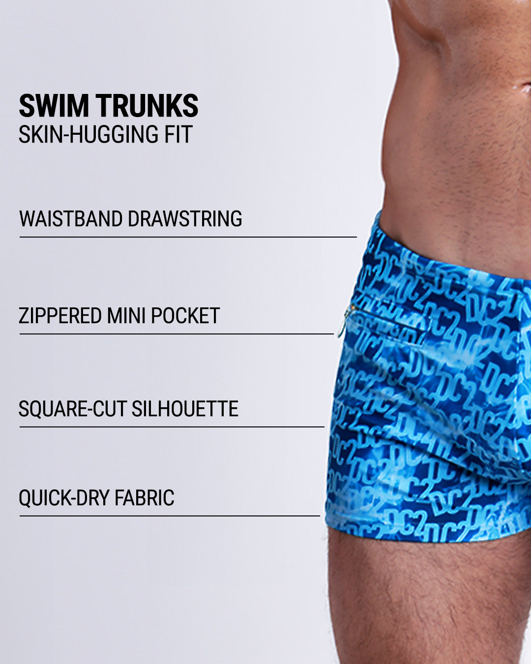 Infographic explaining the Swim Trunks swimming shorts by DC2. These Swim Trunks have a skin-hugging fit, have separate waistband construction, zippered mini pocket, square-cut form-fitting silhouette and quick-dry fabric.